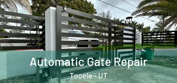 Automatic Gate Repair Tooele - UT