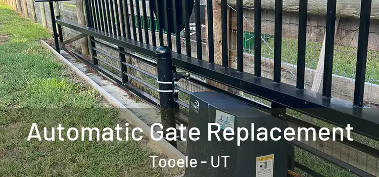 Automatic Gate Replacement Tooele - UT