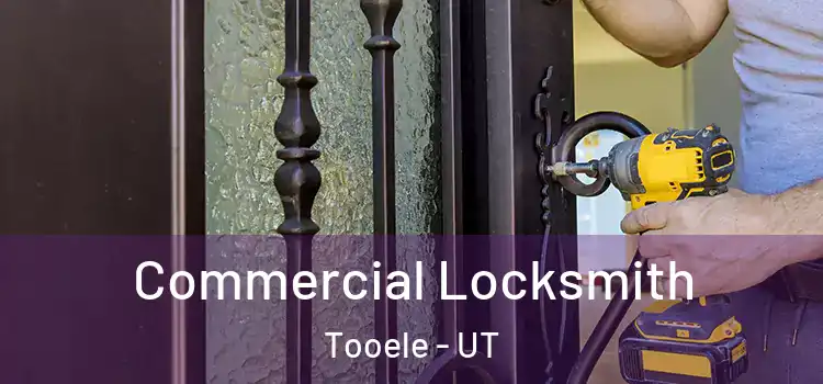 Commercial Locksmith Tooele - UT