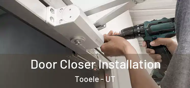 Door Closer Installation Tooele - UT