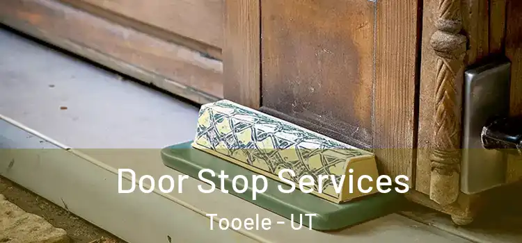 Door Stop Services Tooele - UT