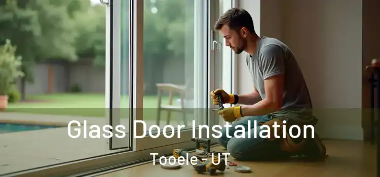 Glass Door Installation Tooele - UT