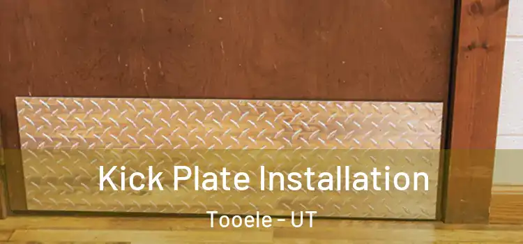 Kick Plate Installation Tooele - UT