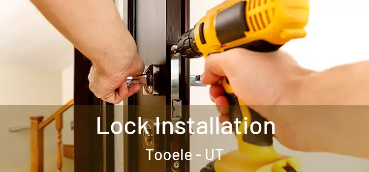 Lock Installation Tooele - UT