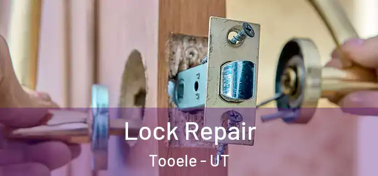 Lock Repair Tooele - UT