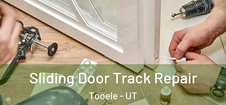 Sliding Door Track Repair Tooele - UT